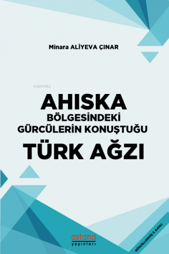 Ahıska Bölgesindeki Gürcülerin Konuştuğu Türk Ağzı Minara Aliyeva Çına