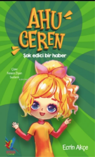 Ahu Ceren ;Şok Edici Bir Haber (Ciltli-Renkli)