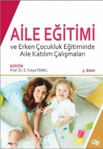 Aile Eğitimi ve Erken Çocukluk Eğitiminde Aile Katılım Çalışmaları