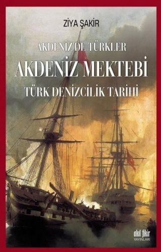 Akdeniz Mektebi - Akdeniz'de Türkler - Türk Denizcilik Tarihi Ziya Şak