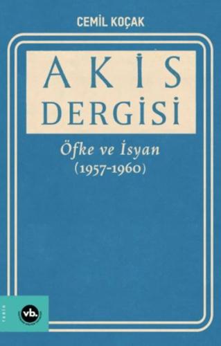 Akis Dergisi Öfke ve İsyan (1957-1960) (2. Cilt) Cemil Koçak