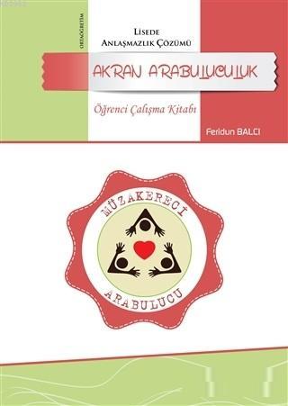 Akran Arabuluculuk - Öğrenci Çalışma Kitabı Lisede Anlaşmazlık Çözümü