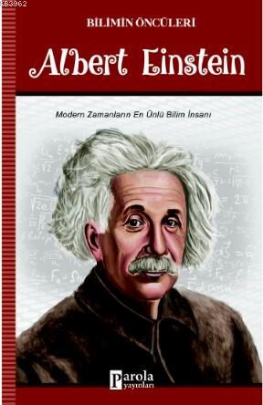 Albert Einstein; Modern Zamanların En Ünlü Bilim İnsanı