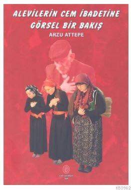 Alevilerin Cem İbadetine Görsel Bir Bakış