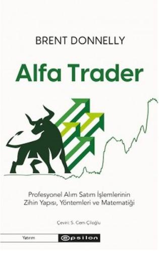 Alfa Trader: Profesyonel Alım Satım İşlemlerinin Zihin Yapısı, Yönteml