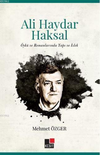 Ali Haydar Haksal Öykü ve Romanlarında Yapı ve İzlek