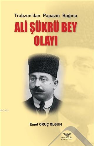 Ali Şükrü Bey Olayı; Trabzon'dan Papazın Bağına