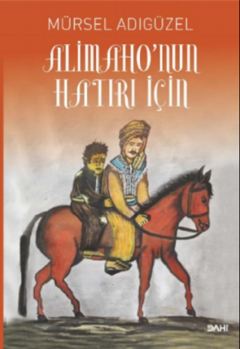 Alimaho'nun Hatrı İçin Bir Bardak Çay Daha İçin