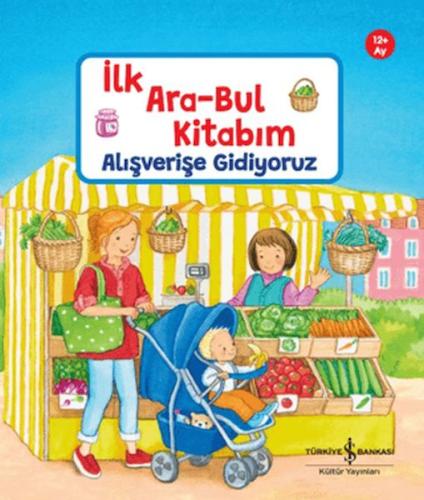 Alışverişe Gidiyoruz - İlk Ara-Bul Kitabım Sandra Grimm