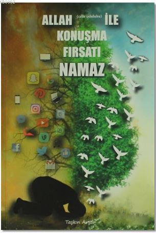 Allah ile Konuşma Fırsatı Namaz