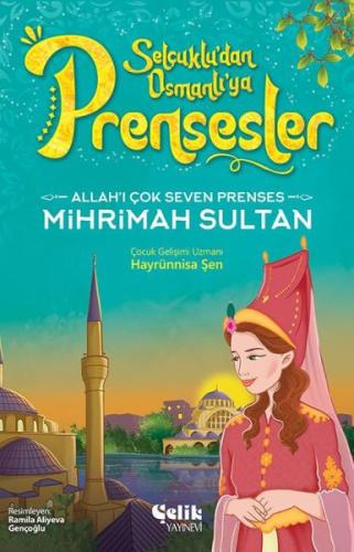 Allah'ı Çok Seven Prenses Mihrimah Sultan Hayrünnisa Şen