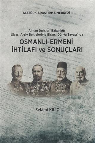 Alman Dışişleri Bakanlığı Siyasi Arşiv Belgeleriyle Birinci Dünya Savaşı'nda