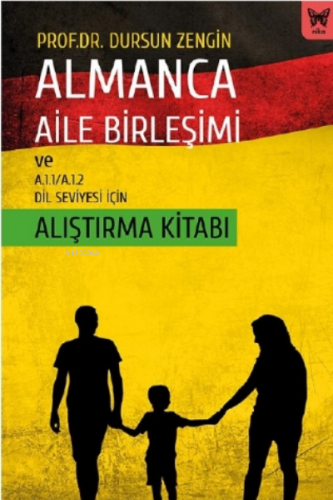 Almanca Aile Birleşimi ve A.1.1 - A.1.2 Dil Seviyesi İçin Alıştırma Kitabı