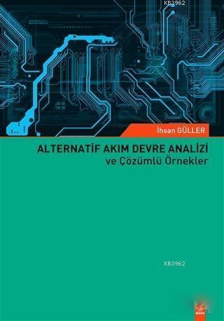 Alternatif Akım Devre Analizi ve Çözümlü Örnekler