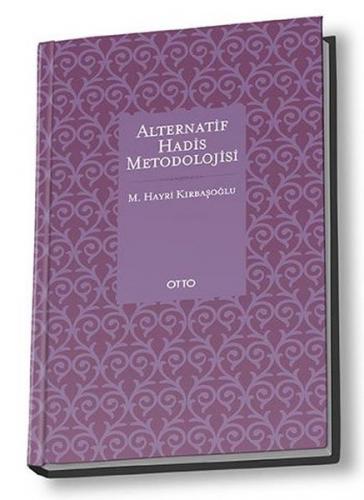 Alternatif Hadis Metodolojisi (Ciltli) Hayri Kırbaşoğlu