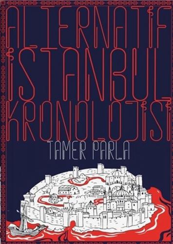 Alternatif İstanbul Kronolojisi Tamer Parla