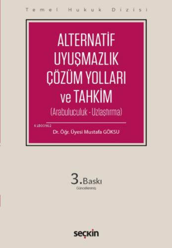 Alternatif Uyuşmazlık Çözüm Yolları ve Tahkim;(Arabuluculuk – Uzlaştırma)