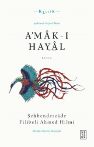 A'mâk-ı Hayâl Şehbenderzade Filibeli Ahmed Hilmi