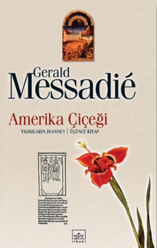 Amerika Çiçeği Yıldızların Jeanne’ı Serisi 3. Kitap Gerald Messadie