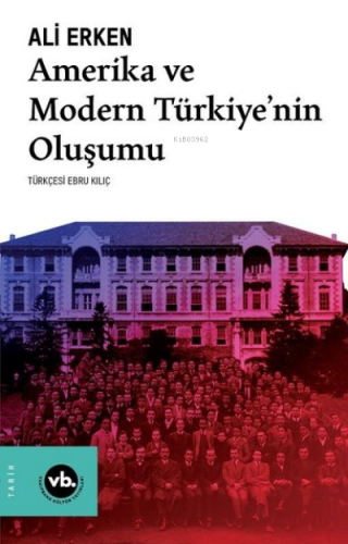 Amerika ve Modern Türkiyenin Oluşumu Ali Erken