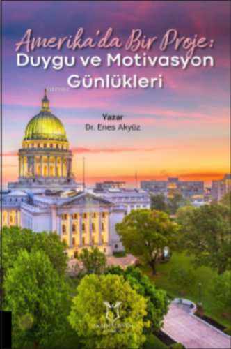 Amerika'da Bir Proje: Duygu ve Motivasyon Günlükleri Enes Akyüz