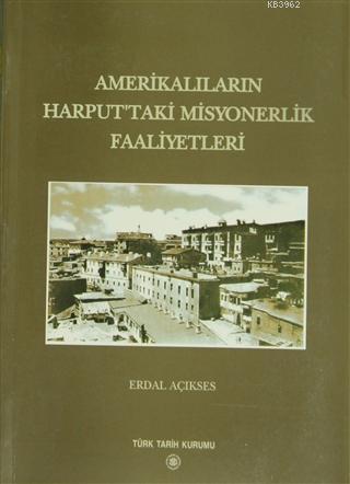 Amerikalıların Harput'taki Misyonerlik Faaliyetleri