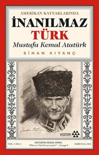 Amerikan Kaynaklarında İnanılmaz Türk - Mustafa Kemal Atatürk Sinan Kı