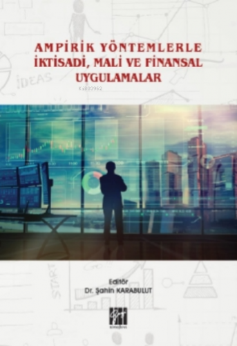 Ampirik Yöntemlerle İktisadi, Mali ve Finansal Uygulamalar