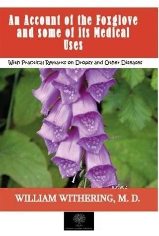 An Account of the Foxglove and some of its Medical Uses Kolektif