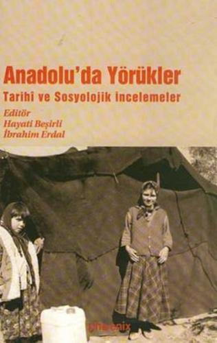 Anadolu’da Yörükler Tarihi ve Sosyolojik İncelemeler Hayati Beşirli