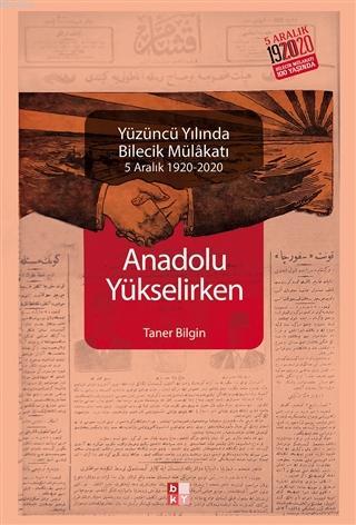 Anadolu Yükselirken Yüzüncü Yılında Bilecik Mülakatı Taner Bilgin