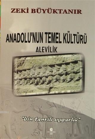 Anadolu'nun Temel Kültürü Alevilik "Bin Tanrılı Uygarlık" Zeki Büyükta