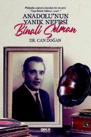 Anadolu'nun Yanık Nefesi Binali Selman