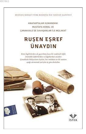 Anafartalar Kumandanı Mustafa Kemal ve Çanakkale'de Savaşanlar İle Mülakat