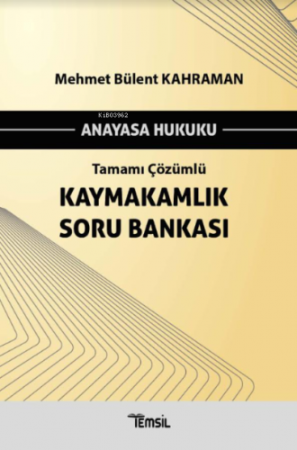 Anayasa Hukuku Tamamı Çözümlü Kaymakamlık Soru Bankası Mehmet Bülent K