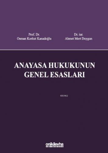 Anayasa Hukukunun Genel Esasları Osman Korkut Kanadoğlu
