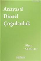 Anayasal Dinsel Çoğulculuk Olgun Akbulut