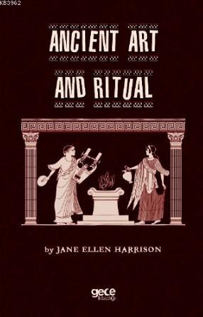 Anıcient Art and Rituel Jane Ellen Harrison