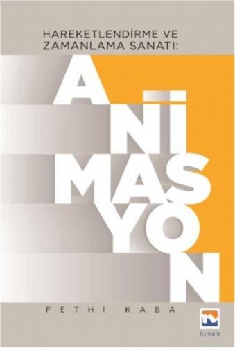 Animasyon – Hareketlendirme ve Zamanlama Sanatı