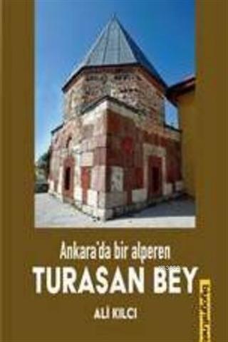 Ankara'da Bir Alperen Turasan Bey Ali Kılcı