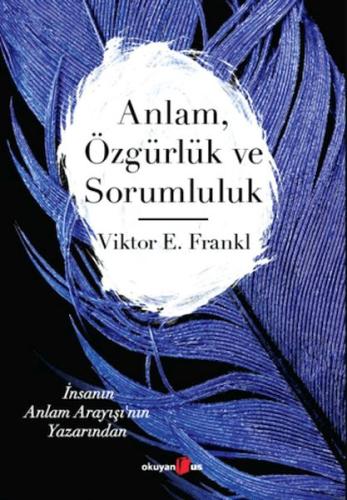 Anlam Özgürlük ve Sorumluluk Viktor E. Frankl