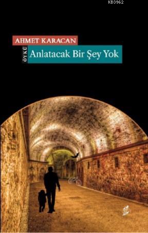 Anlatacak Bir Şey Yok Ahmet Karacan
