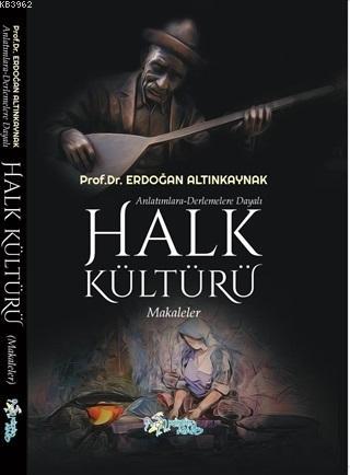 Anlatımlara Derlemelere Dayalı Halk Kültürü