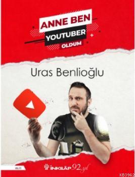 Anne Ben Youtuber Oldum