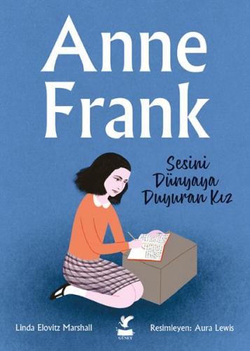 Anne Frank - Sesini Dünyaya Duyuran Kız Linda Elovitz Marshal