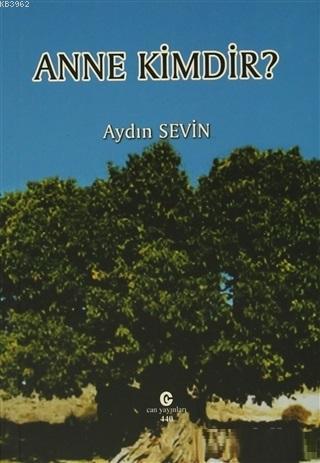 Anne Kimdir? Aydın Sevin