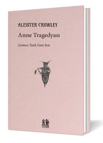 Anne Tragedyası Aleister Crowley