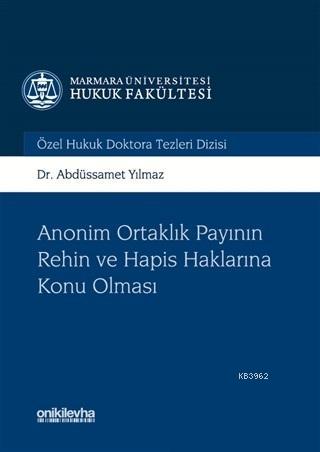 Anonim Ortaklık Payının Rehin ve Hapis Haklarına Konu Olması