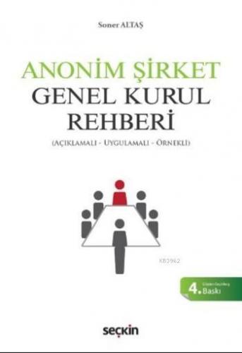 Anonim Şirket Genel Kurul Rehberi; Açıklamalı, Uygulamalı, Örnekli