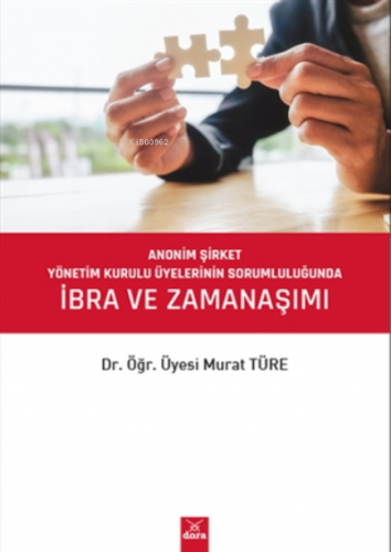 Anonim Şirket Yönetim Kurulu Üyelerinin Sorumluluğunda İbra Ve Zamanaşımı